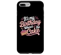 Citazioni divertenti di compleanno It's My Birthday Where's The Cake Custodia per iPhone 7 Plus/8 Plus