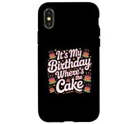 Citazioni divertenti di compleanno It's My Birthday Where's The Cake Custodia per iPhone X/XS