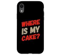 Citazioni divertenti di compleanno It's My Birthday Where's The Cake Custodia per iPhone XR
