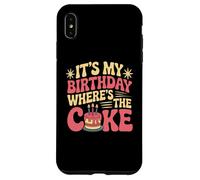 Citazioni divertenti di compleanno It's My Birthday Where's The Cake Custodia per iPhone XS Max