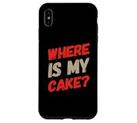 Citazioni divertenti di compleanno It's My Birthday Where's The Cake Custodia per iPhone XS Max