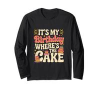 Citazioni Divertenti di Compleanno It's My Birthday Where's The Cake Maglia a Manica