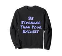 Citazioni divertenti in palestra Be Stronger Than Your Excuses Motivational Felpa