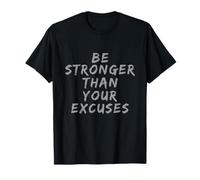 Citazioni divertenti in palestra Be Stronger Than Your Excuses Motivational Maglietta