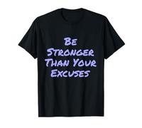 Citazioni divertenti in palestra Be Stronger Than Your Excuses Motivational Maglietta