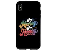 Citazioni divertenti sui soldi No Money No Honey For People Funny Custodia per iPhone XS Max