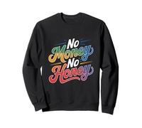 Citazioni divertenti sui soldi No Money No Honey For People Funny Felpa