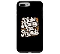 Citazioni divertenti sui soldi non fanno amici per fare soldi Custodia per iPhone 7 Plus/8 Plus