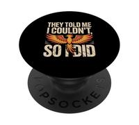 Citazioni motivazionali divertenti Mi hanno detto che non potevo così ho fatto PopSockets PopGrip Adesivo