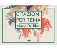Libri De Blasi Mario - Citazioni Per Tema