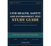 CITB Health, Safety & Environment Test Study Guide: Complete Study Guide for Operatives and Specialists 2026-2027 | All Five Core Knowledge Areas, 350 ... Full Explanations and 98 Original Diagrams