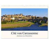 Cite von Carcassonne - Zeitreise ins Mittelalter (Wandkalender 2026 DIN A2 quer), CALVENDO Monatskalender: Mittelalterstadt im Süden Frankreichs