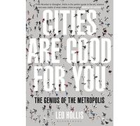 Cities Are Good for You: The Genius of the Metropolis