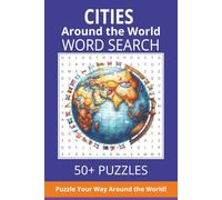 Cities Around the World Word Search Puzzle Book: Word Searches with Easy-to-Read Print Featuring Famous Cities from Every Continent | 6x9 inches | 50+ ... Geography Fans, and Relaxing Downtime