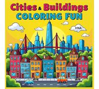 Cities & Buildings Coloring Fun: Houses, Skyscrapers, Bridges & More Coloring Book for Kids Ages 3-8