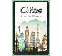 Cities Crossword Puzzles: Crossword Puzzles with Easy-to-Read about Capitals, Famous Cities, Landmarks, and Geography | 6x9 inches, 120 Pages, 60 ... for Travelers, Students, and Geography Lovers