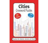 Cities Crossword Puzzles: Crossword Puzzles with Easy to Read Print about Cities, Capitals, and More | 6x9 inches, 120 Pages | 50+ Puzzles ... Gifts for Vacations, Holidays and Relaxation