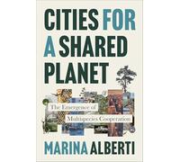 Cities for a Shared Planet: The Emergence of Multispecies Cooperation