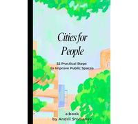 Cities for People: 52 Practical Steps to Improve Public Spaces