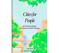 Cities for People: 52 Practical Steps to Improve Public Spaces