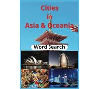 Cities in Asia and Oceania Word Search Book: EASY TO READ PRINT: Discover the Wonders of the East - A Fun and Challenging Word Search Adventure! 6x9 inches... Perfect for relaxation