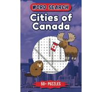 Cities in Canada Word Search Puzzle Book: Word Searches with Easy to Read Print about cities in Canada, towns and More | 6x9 inches, 110 pages | 50+ ... School activities, Holidays and Free times