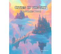 Cities in the Sky: A Fantasy Mindful Colouring Book