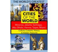 Cities of the World: Moscow, Jakarta, Santiago, Abu Dhabi, Vienna, Taipei, (DVD)