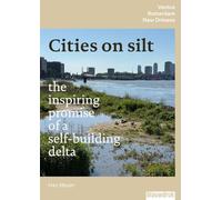 Cities on silt - the inspiring promise of a self-building delta - Venice, Rotterdam, New Orleans
