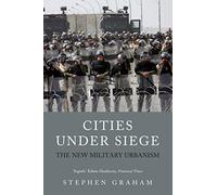Stephen Graham – Cities Under Siege – The New Military Urbanism – Tascabile