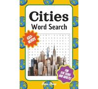 Cities Word Search Puzzle Book: Fun and Relaxing Word Searches about World Cities, Capitals, Metropolises and More | 55 Puzzles for Adults, Teens, and ... for Travel Days, Holidays, and Quiet Moments