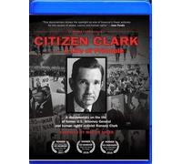 Citizen Clark A Life of Principle (Blu-ray)