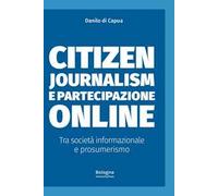 Citizen journalism e partecipazione online. Tra società informazionale e prosumerismo
