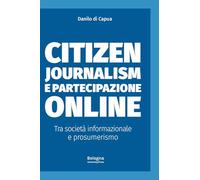 Citizen journalism e partecipazione online. Tra società informazionale e prosumerismo