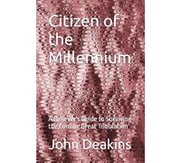 Citizen of the Millennium: A Believer's Guide to Surviving the Coming Great Tribulation