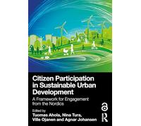 Citizen Participation in Sustainable Urban Development: A Framework for Engagement from the Nordics
