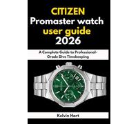 CITIZEN Promaster Dive watch user guide 2026: A Complete Guide to Professional- Grade Dive Timekeeping