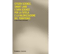 Citizen science, smart land e data science per la tutela e la valorizzazione del