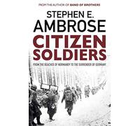 Stephen E. Ambrose Citizen Soldiers (Tascabile)