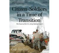 Citizen-Soldiers in a Time of Transition (Tascabile) CSIS Reports