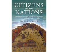Citizens without Nations: Urban Citizenship in Europe and the World, c.100...