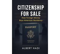 Citizenship for Sale: How Foreign Money Buys American Residency