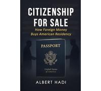 Citizenship for Sale: How Foreign Money Buys American Residency