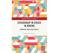 Citizenship in Crisis in Athens: Migration, Media and Identity