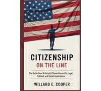 Citizenship on the Line: The Battle Over Birthright Citizenship and Its Legal, Political, and Social Implications