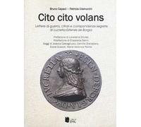 Cito cito volans. Lettere di guerra, cifrari e corrispondenze segrete di Lucretia Estensis de Borgia