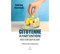 Citoyenne à part entière: Récit d'un coup du sort