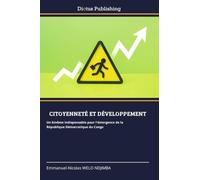 CITOYENNETÉ ET DÉVELOPPEMENT: Un binôme indispensable pour l'émergence de la République Démocratique du Congo