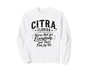 CITRA, Florida Non Siamo per Tutti e va Bene per Noi Felpa