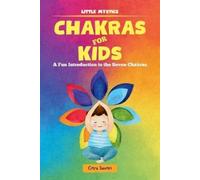 Citra Savitri Chakras for Kids (Tascabile) Little Mystics